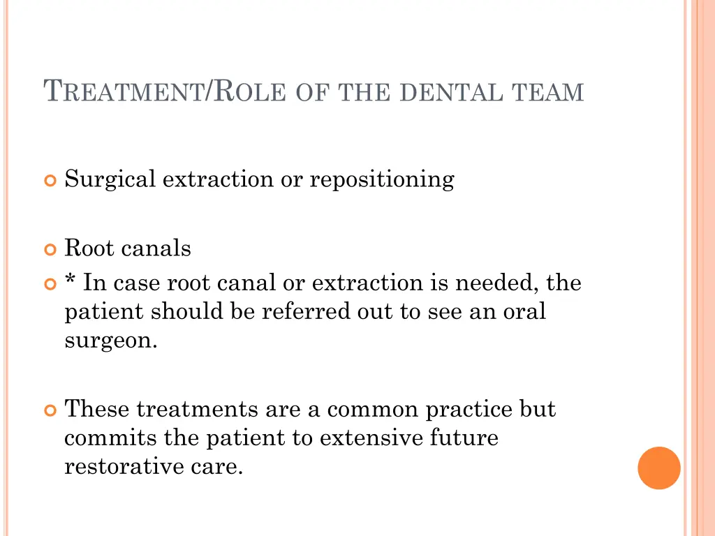 t reatment r ole of the dental team