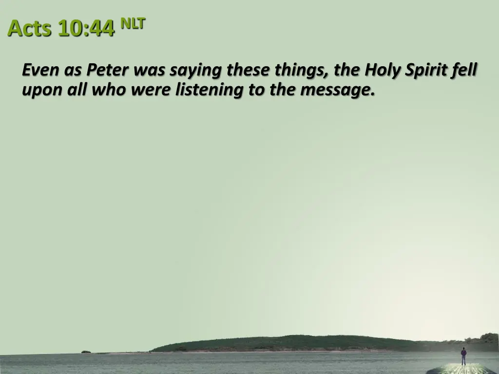 acts 10 44 nlt
