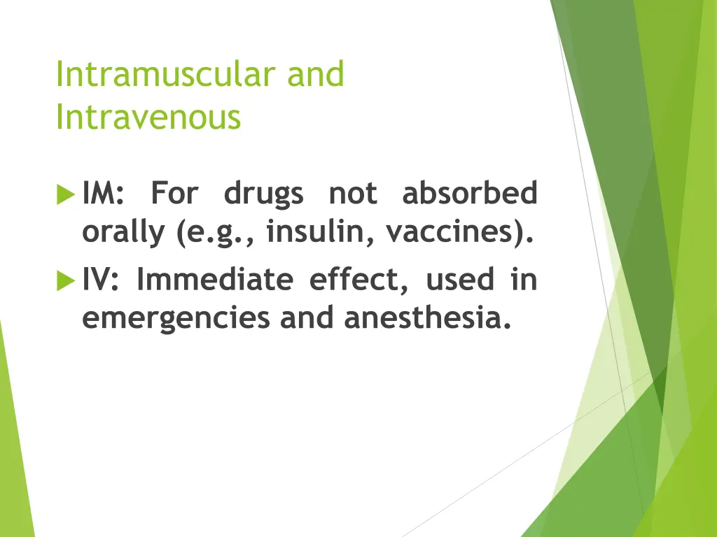 intramuscular and intravenous