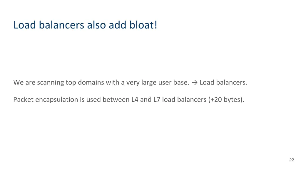 load balancers also add bloat