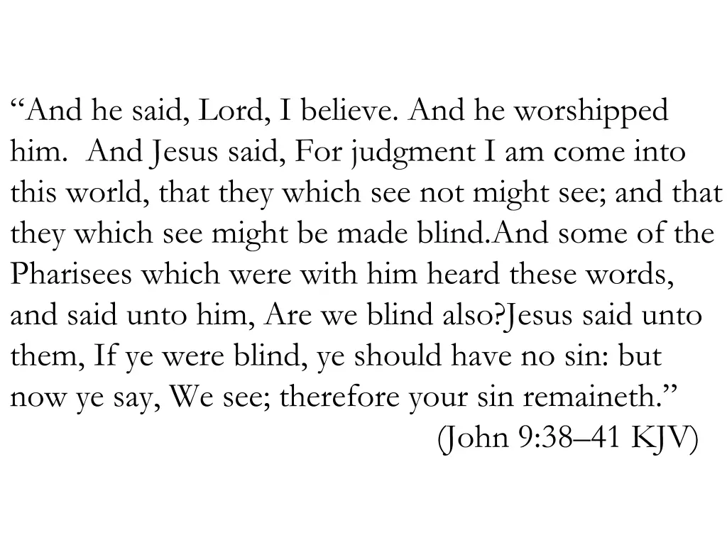 and he said lord i believe and he worshipped