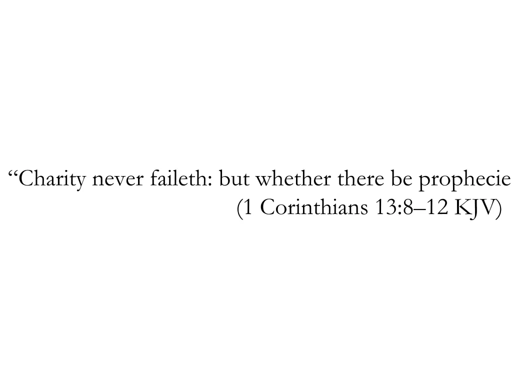 charity never faileth but whether there