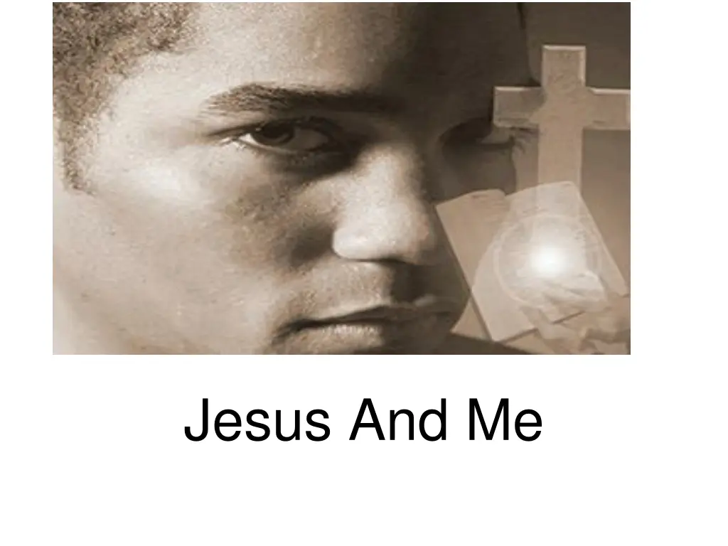 jesus and me