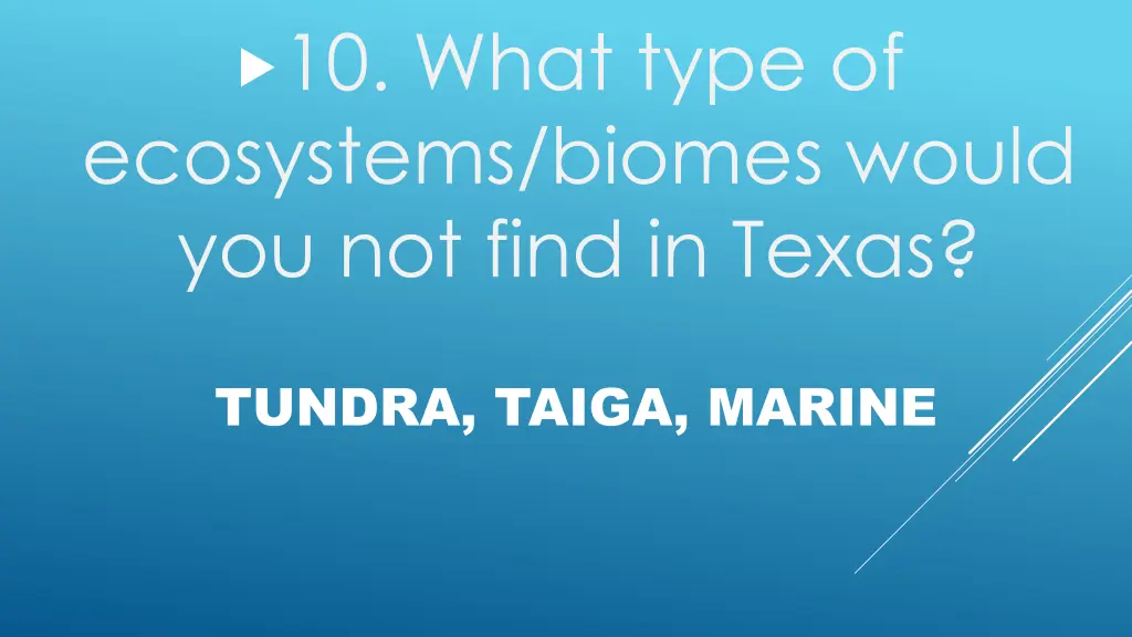 10 what type of ecosystems biomes would
