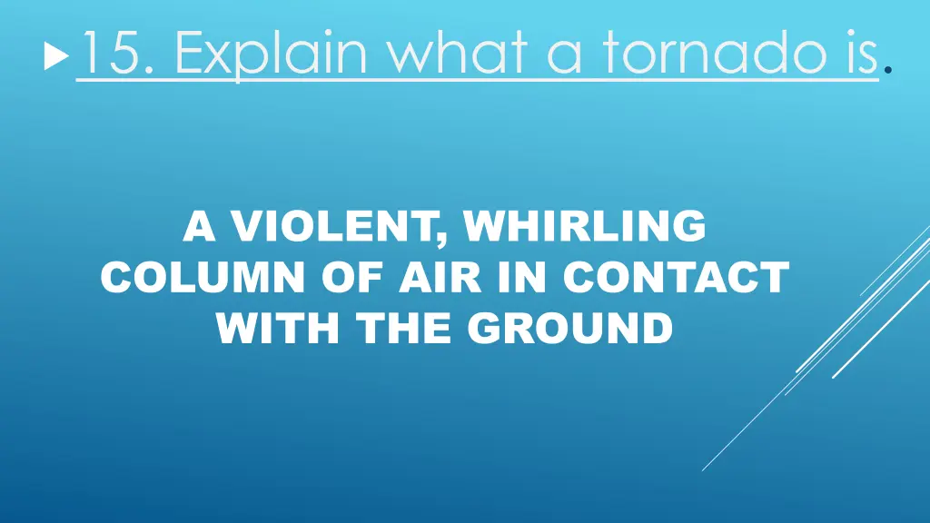 15 explain what a tornado is