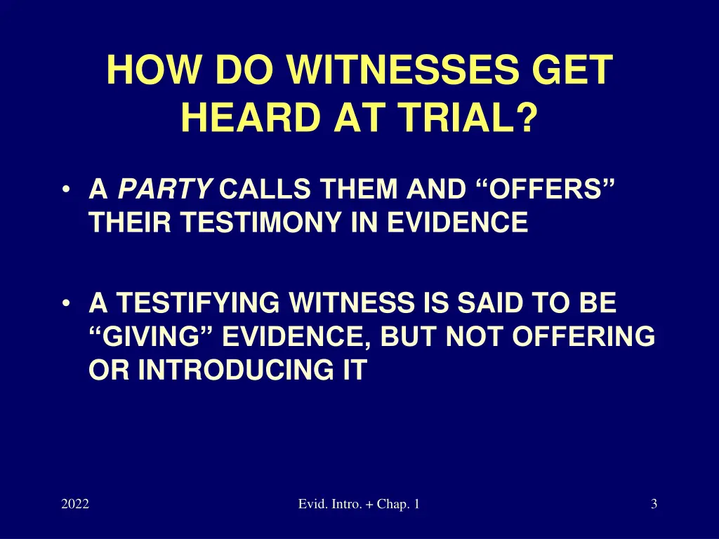 how do witnesses get heard at trial