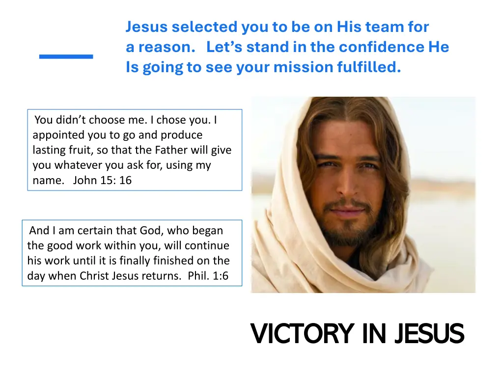 jesus selected you to be on his team for a reason