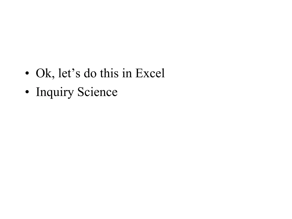 ok let s do this in excel inquiry science