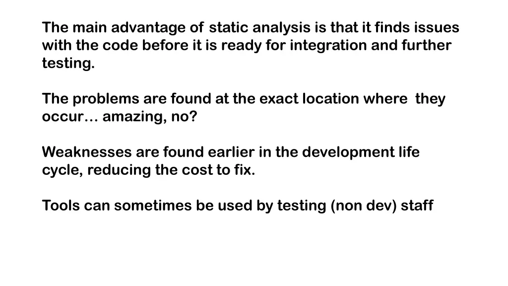 the main advantage of static analysis is that