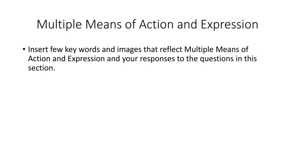 multiple means of action and expression