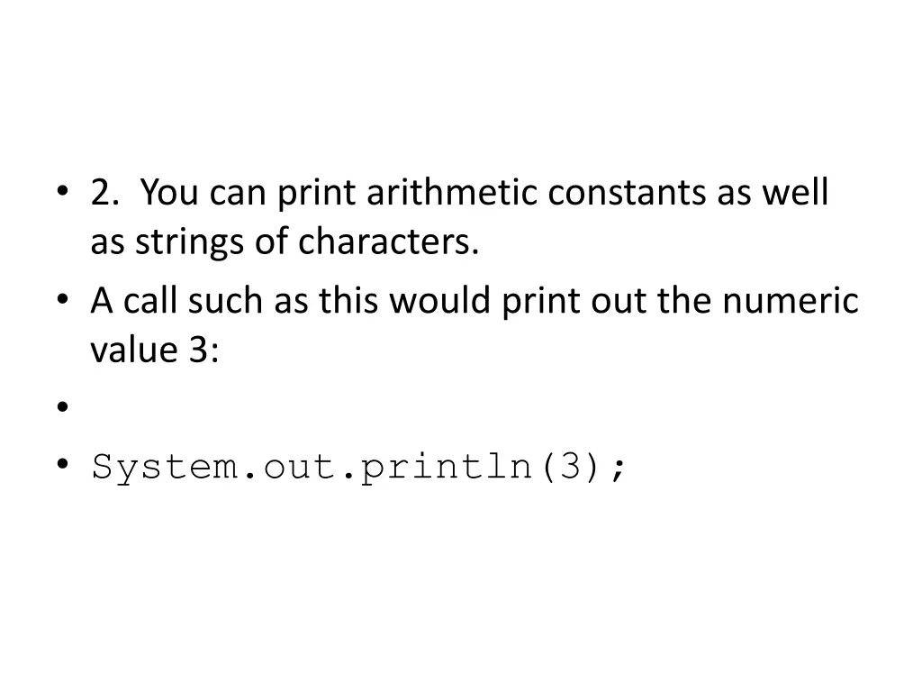2 you can print arithmetic constants as well