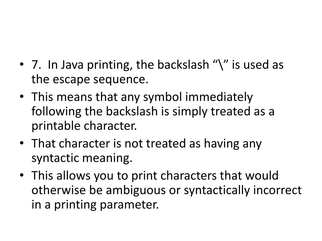 7 in java printing the backslash is used