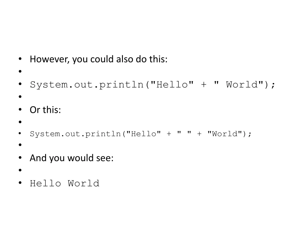 however you could also do this system out println