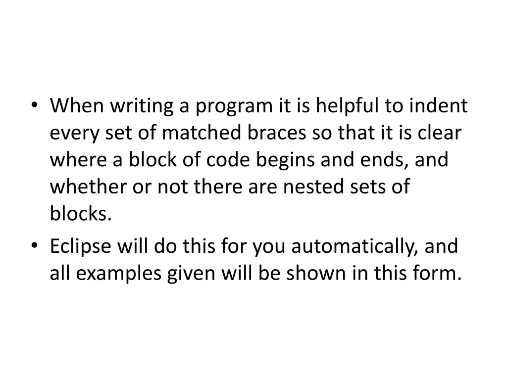 when writing a program it is helpful to indent