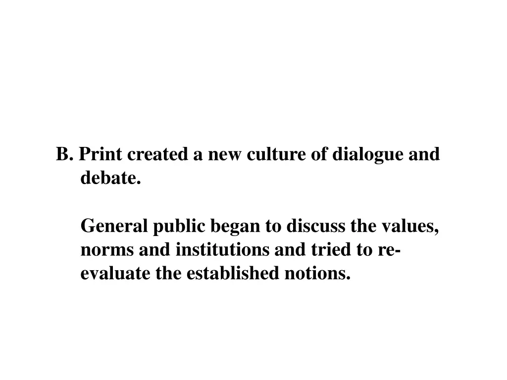 b print created a new culture of dialogue