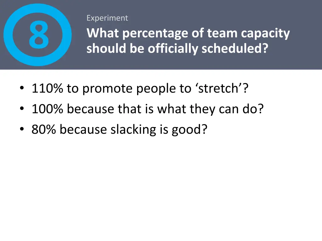 experiment what percentage of team capacity