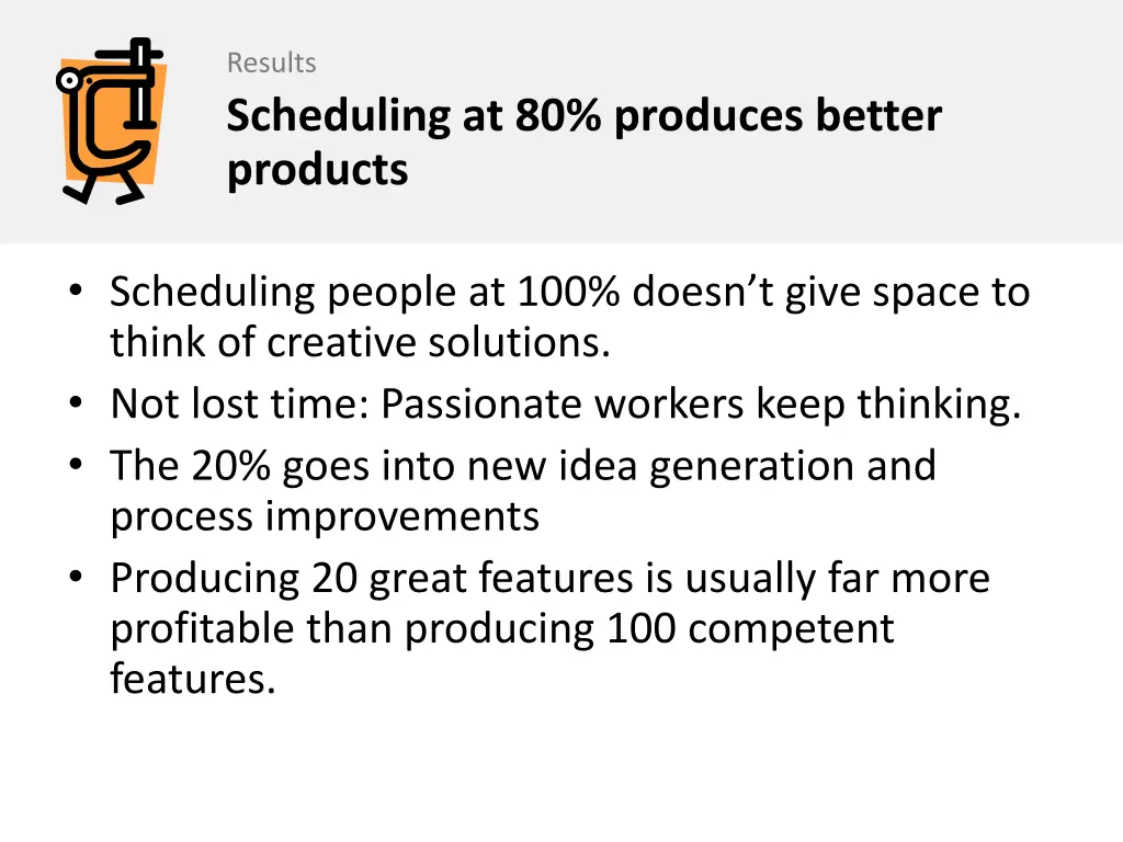 results scheduling at 80 produces better products