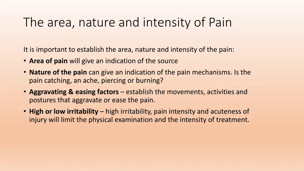 the area nature and intensity of pain