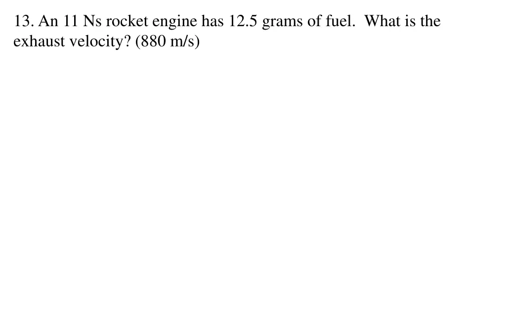 13 an 11 ns rocket engine has 12 5 grams of fuel