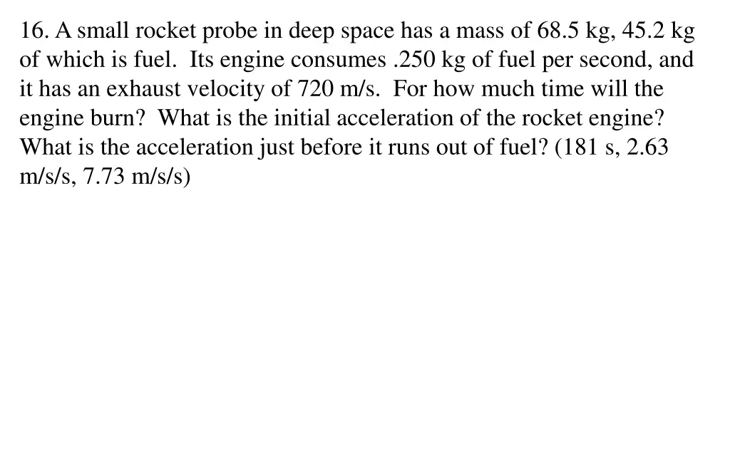 16 a small rocket probe in deep space has a mass