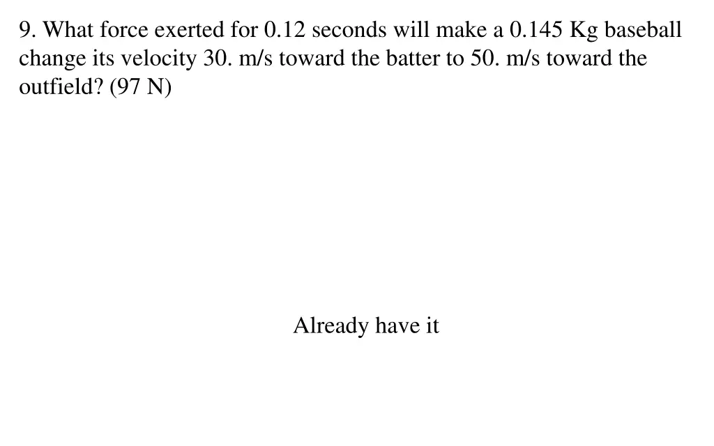 9 what force exerted for 0 12 seconds will make