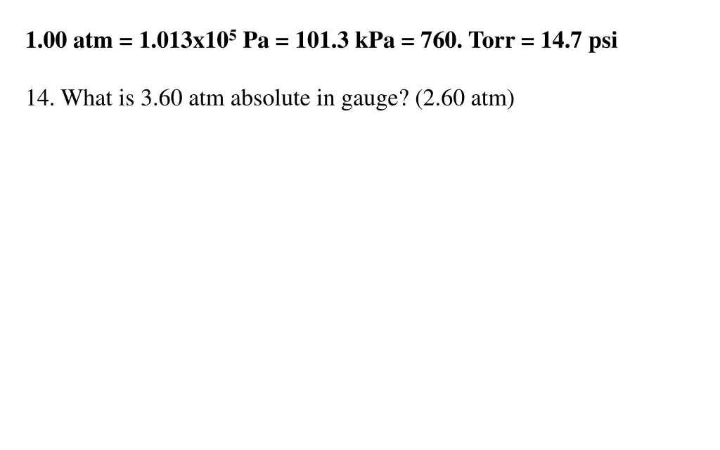 1 00 atm 1 013x10 5 pa 101 3 kpa 760 torr 14 7 psi 10