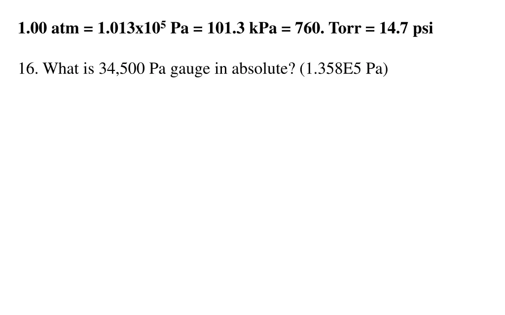 1 00 atm 1 013x10 5 pa 101 3 kpa 760 torr 14 7 psi 12