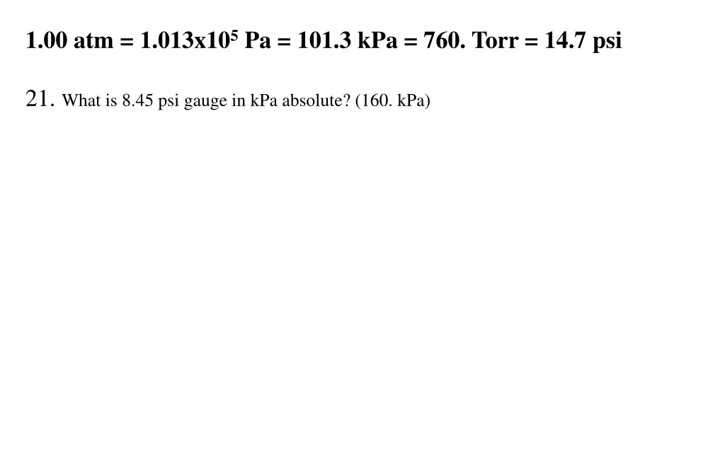 1 00 atm 1 013x10 5 pa 101 3 kpa 760 torr 14 7 psi 17