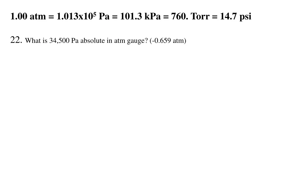 1 00 atm 1 013x10 5 pa 101 3 kpa 760 torr 14 7 psi 18