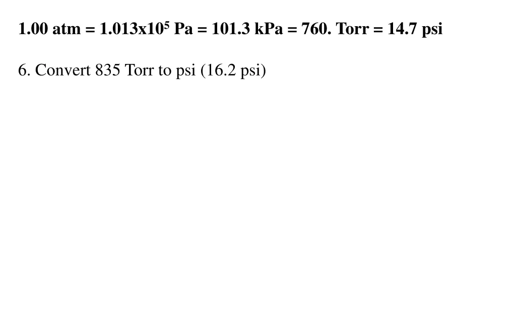 1 00 atm 1 013x10 5 pa 101 3 kpa 760 torr 14 7 psi 2