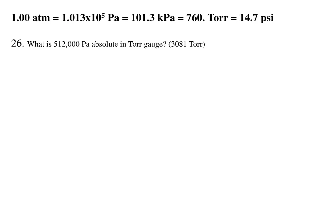 1 00 atm 1 013x10 5 pa 101 3 kpa 760 torr 14 7 psi 22