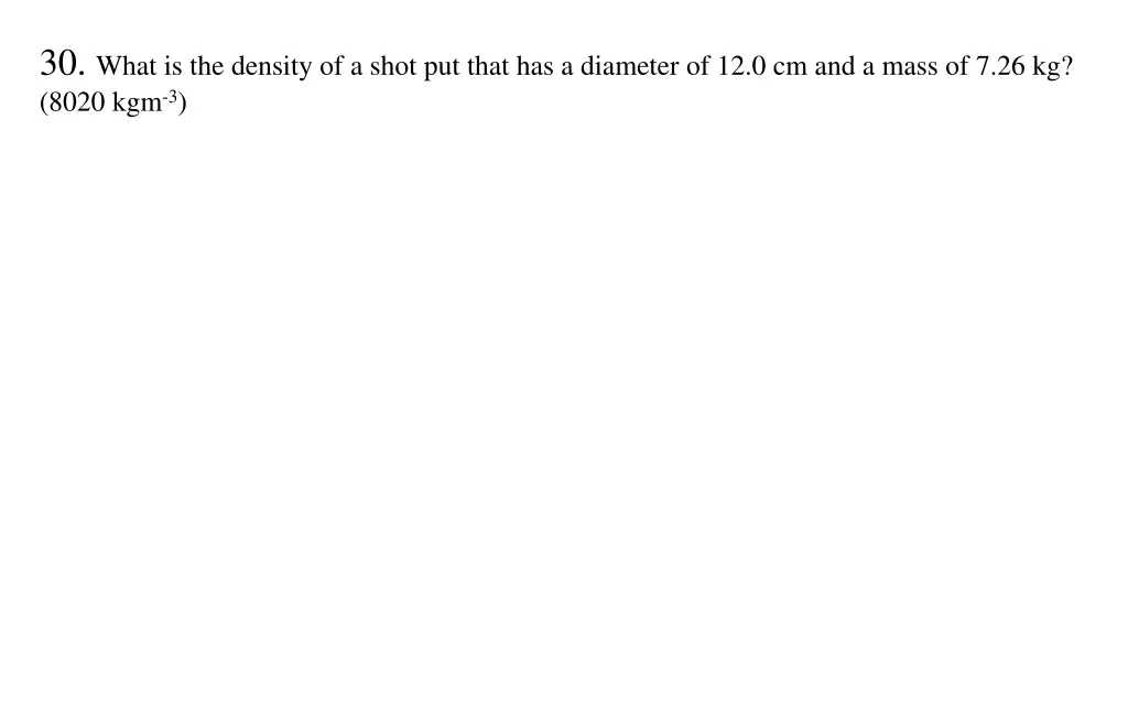 30 what is the density of a shot put that