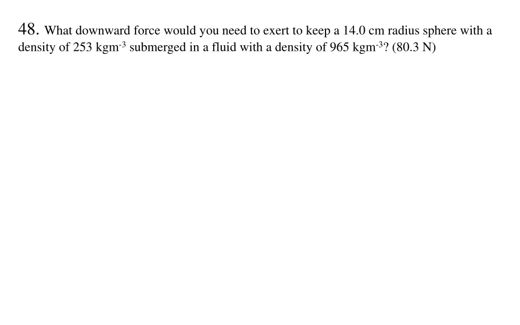 48 what downward force would you need to exert