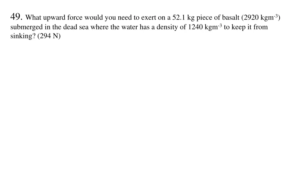49 what upward force would you need to exert