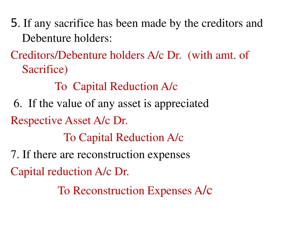 5 if any sacrifice has been made by the creditors