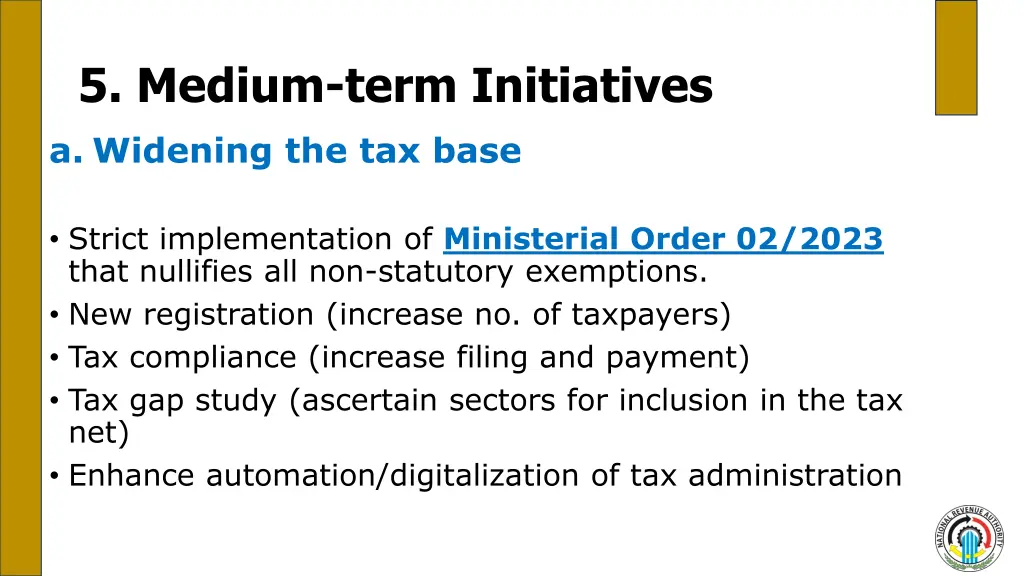 5 medium term initiatives a widening the tax base