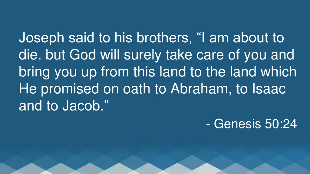 joseph said to his brothers i am about