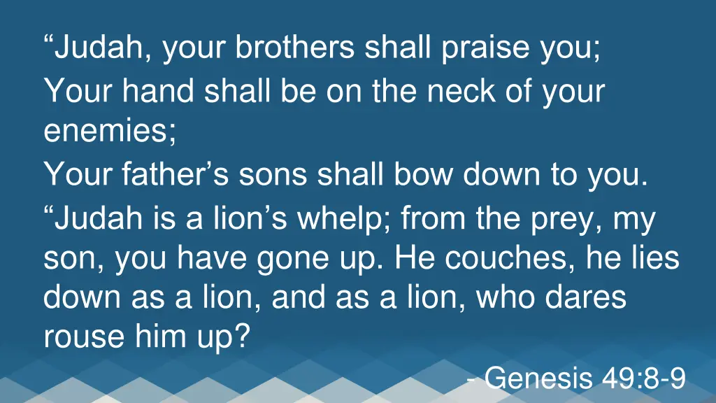 judah your brothers shall praise you your hand
