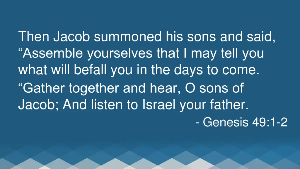 then jacob summoned his sons and said assemble