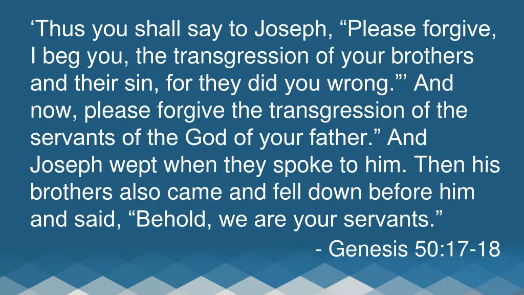 thus you shall say to joseph please forgive