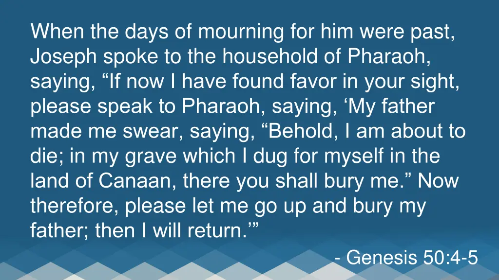 when the days of mourning for him were past