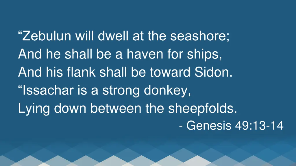 zebulun will dwell at the seashore and he shall