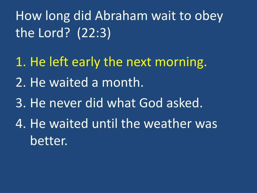 how long did abraham wait to obey the lord 22 3 1