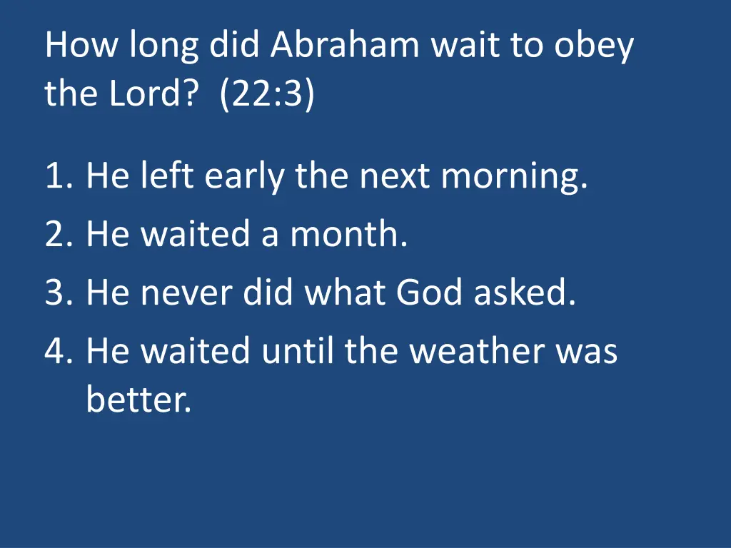how long did abraham wait to obey the lord 22 3