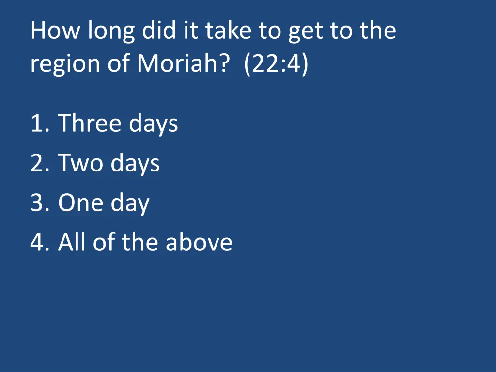 how long did it take to get to the region