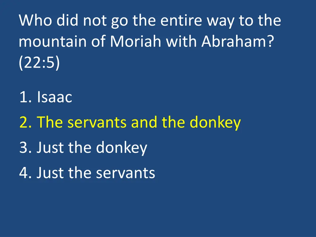 who did not go the entire way to the mountain 1