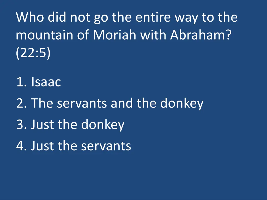 who did not go the entire way to the mountain