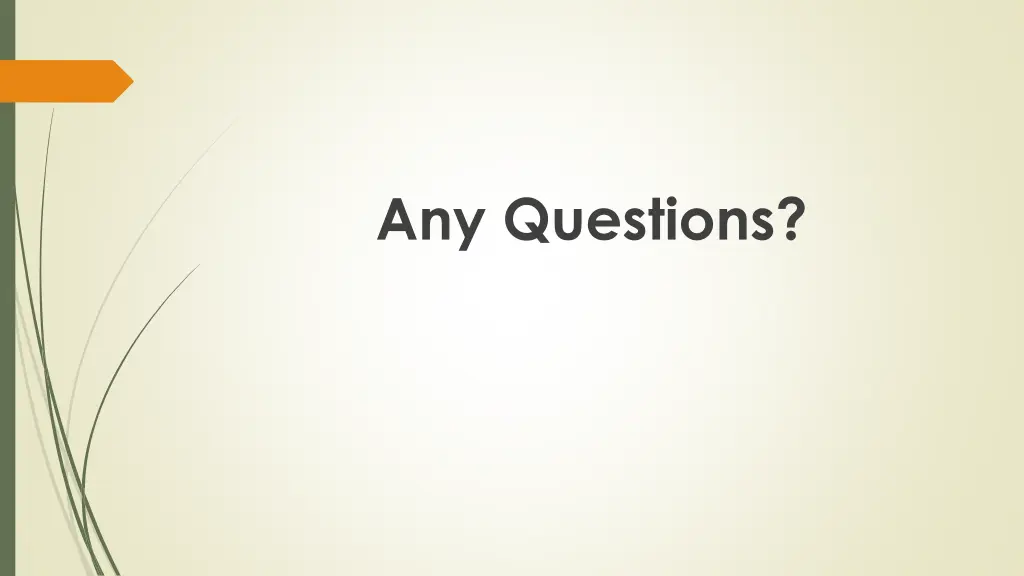 any questions