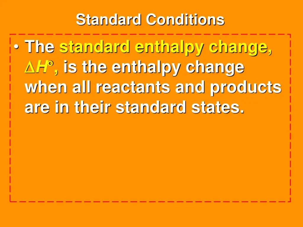 standard conditions the standard enthalpy change