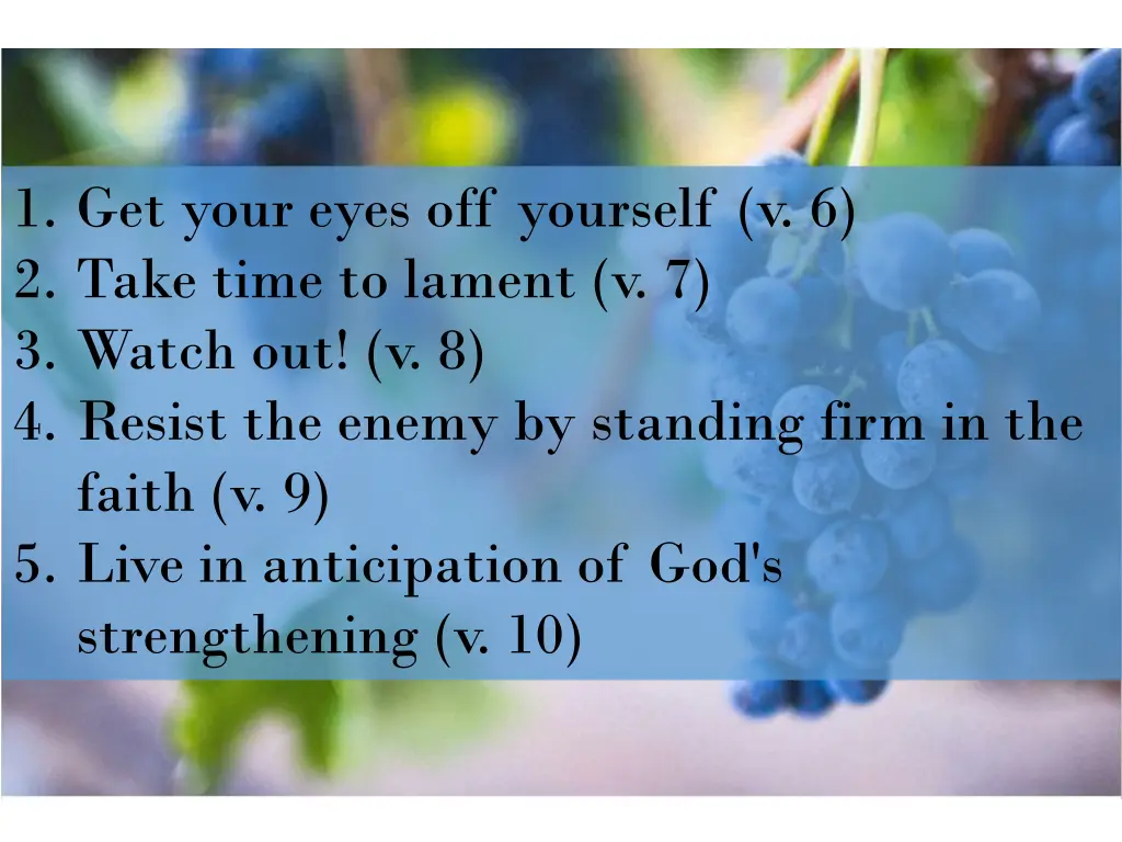 1 get your eyes off yourself v 6 2 take time
